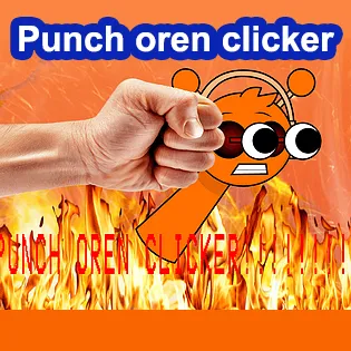 Sprunki PUNCH OREN CLICKER