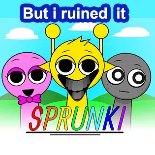 Sprunki But I Ruined It