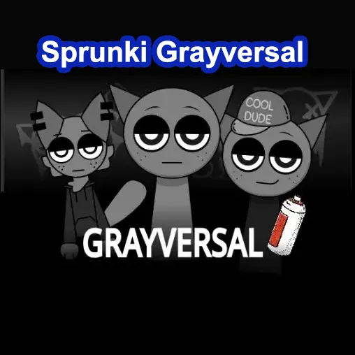 Sprunki Grayversal