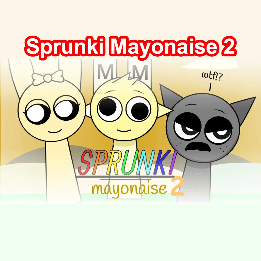 Sprunki Mayonaise 2