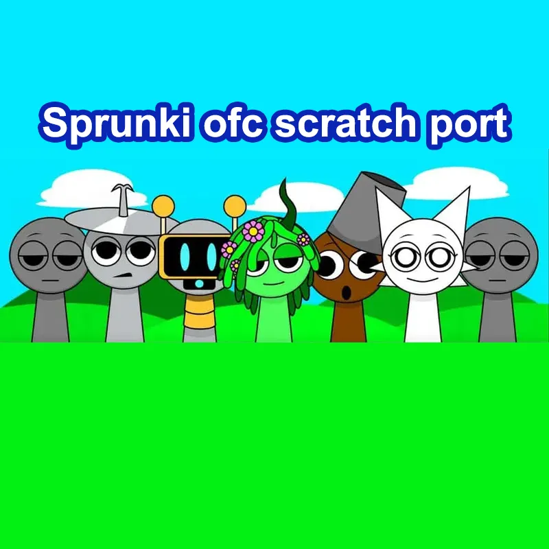 Sprunki Ofc Scratch Port