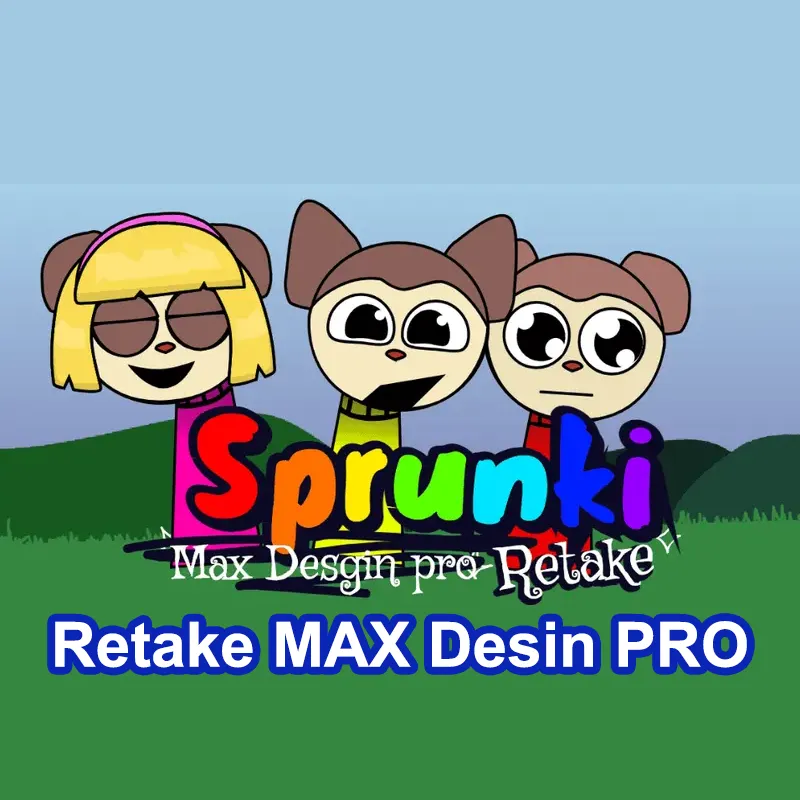 Sprunki Retake Max Design Pro