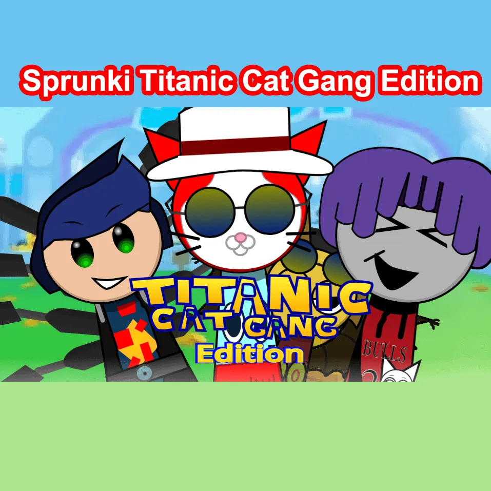 Sprunki Titanic Cat Gang Edition