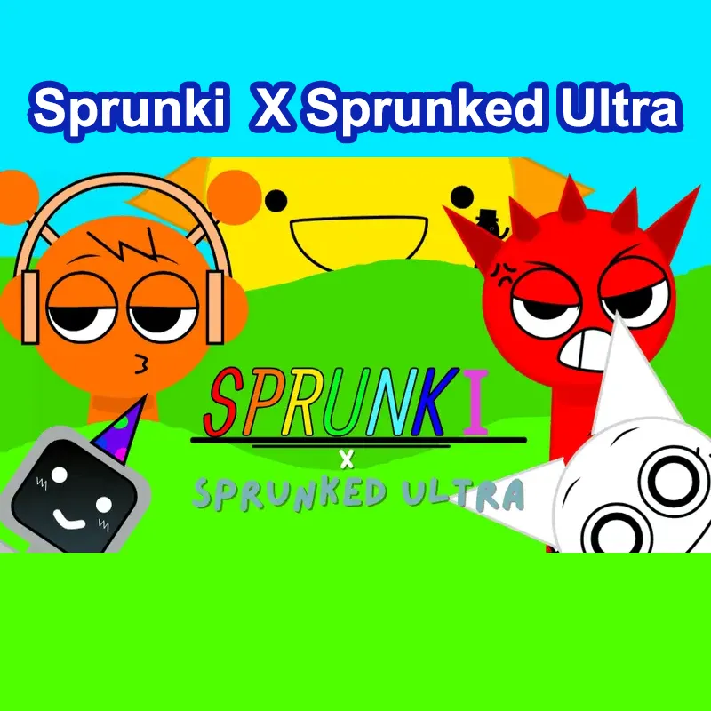 Sprunki X Sprunked Ultra