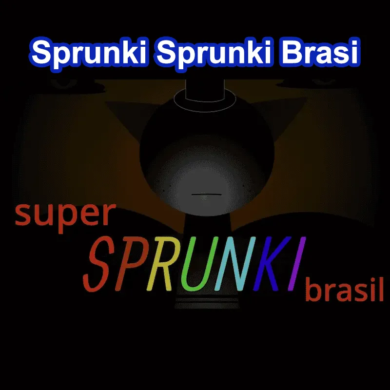 Super Sprunki Brasil